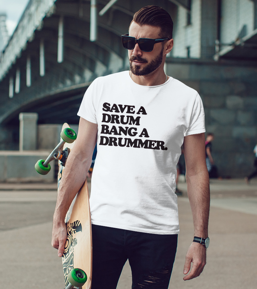 Save A Drum Bang A Drummer Drums Percussion T-Shirt