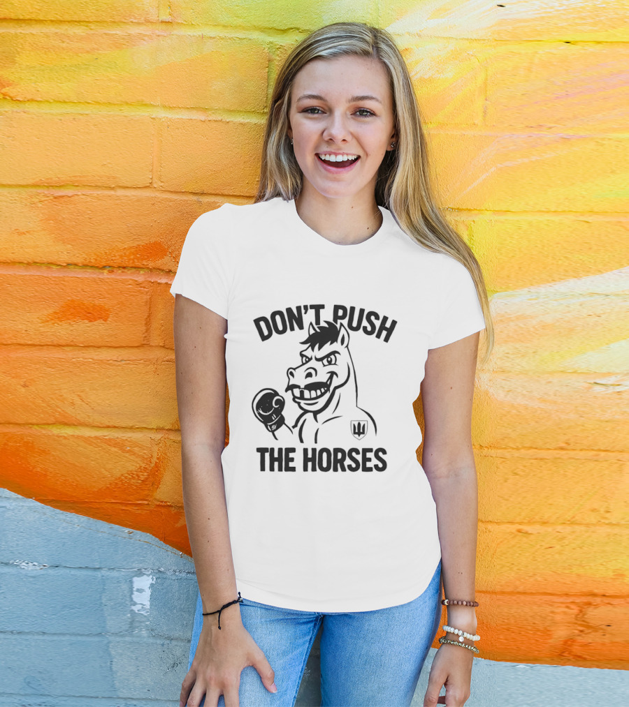 Don't Push The Horses Boxing Animal Athlete T-Shirt