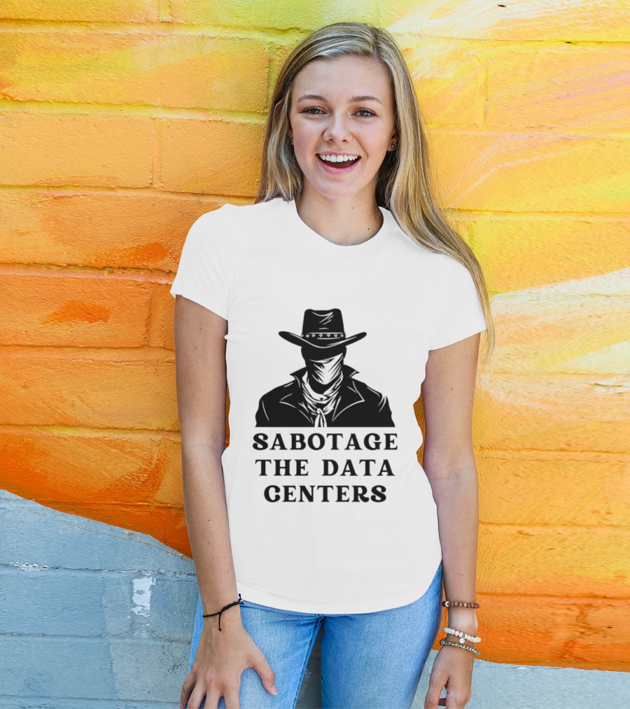 Sabotage The Data Centers Outlaw Cowboy T-Shirt