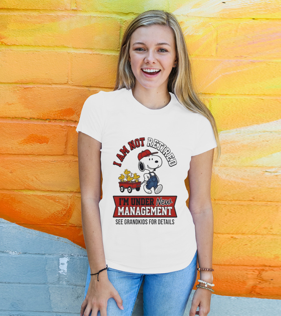 Snoopy Peanuts I Am Not Retired I'm Under New Management See Grandkids For Details T-Shirt