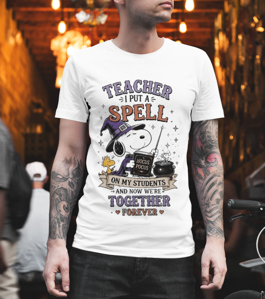 Snoopy Hocus Pocus Teacher I Put A Spell On My Students Together Forever T-Shirt