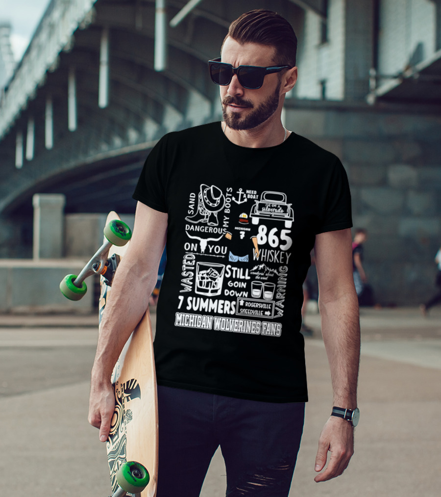Michigan Wolverines Fans 865 Whiskey Dangerous Boots Silverado 7 Summers T-Shirt