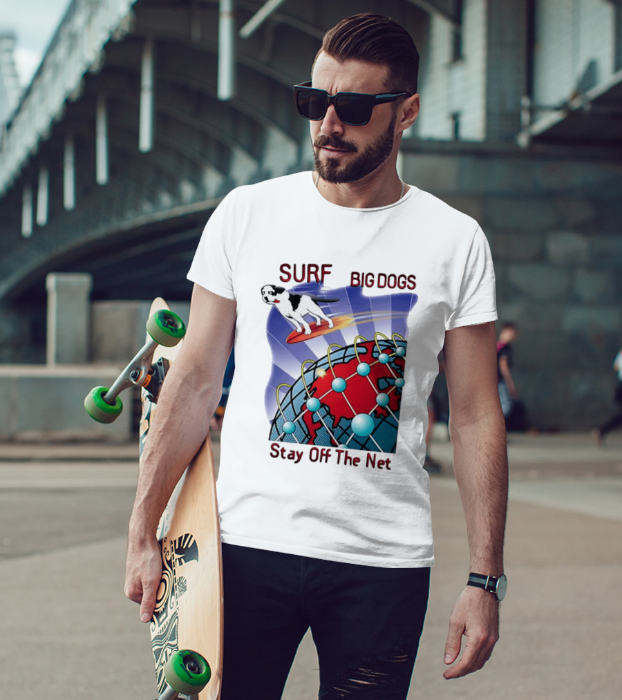 Big Dogs Surf Stay Off The Net T-Shirt