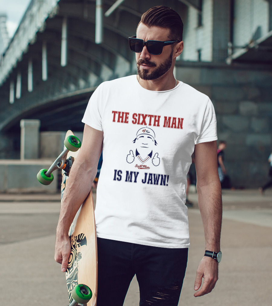 The Sixth Man Is My Jawn Philadelphia 76ers Supporter T-Shirt