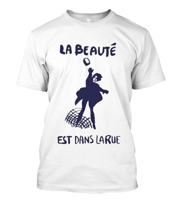 La Beauté Est Dans La Rue Protest Silhouette French T-Shirt
