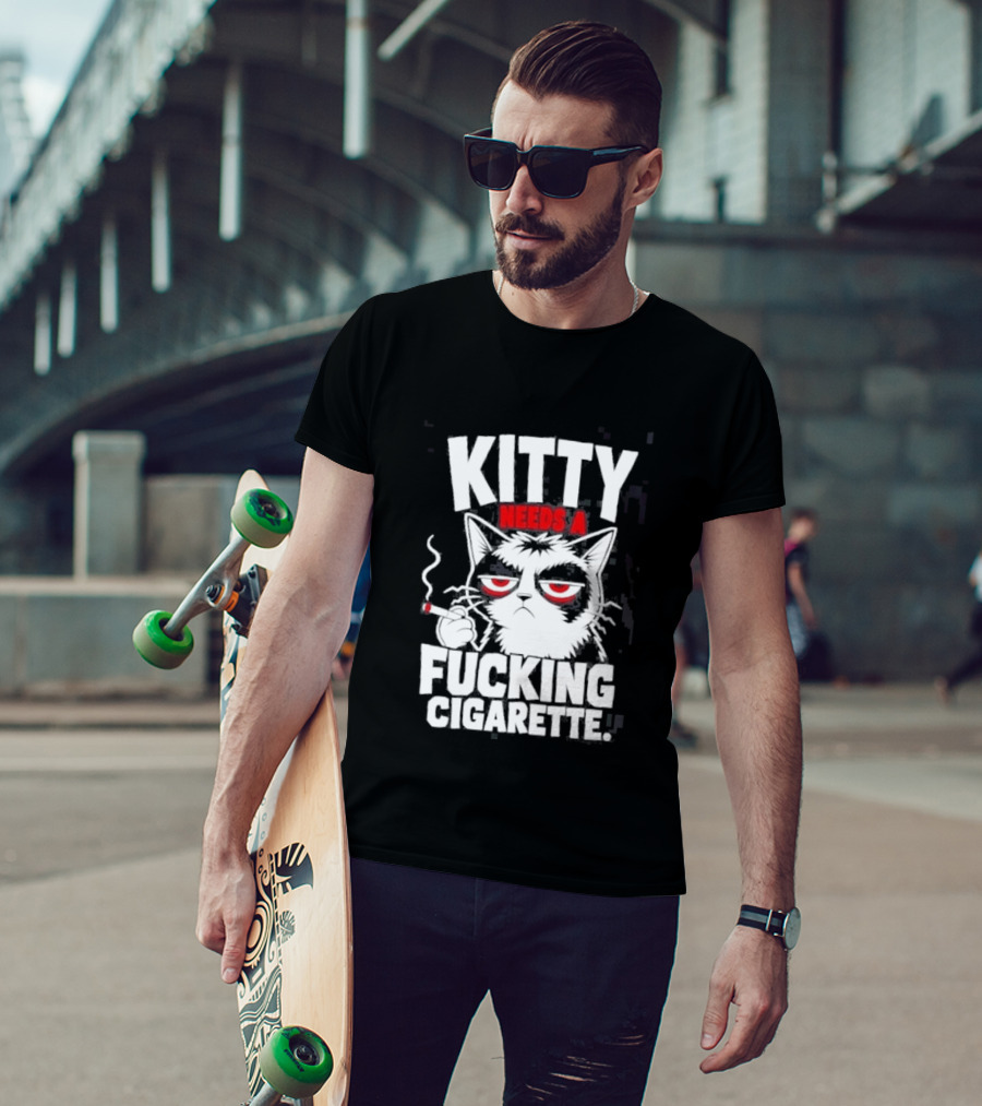 Kitty Needs A Fucking Cigarette Smoking Cat T-Shirt