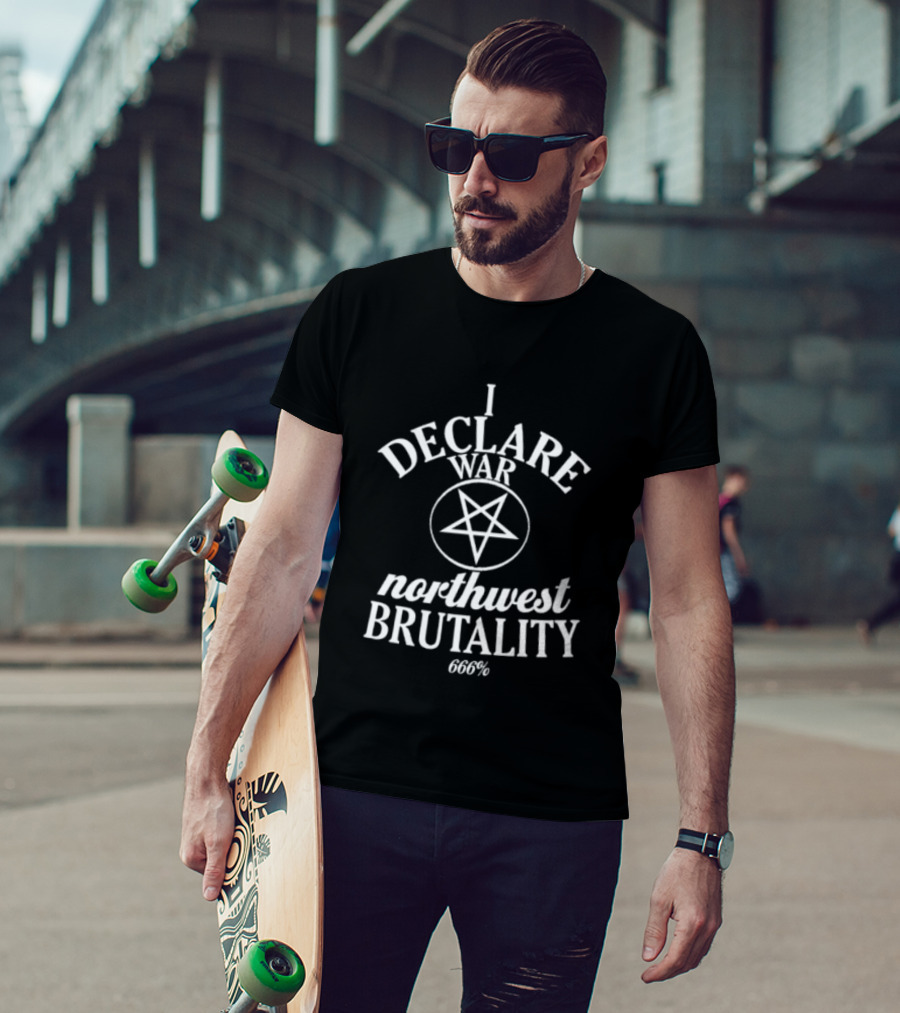 Merchnow Store I Declare War Northwest Brutality 666 Pentagram T-Shirt