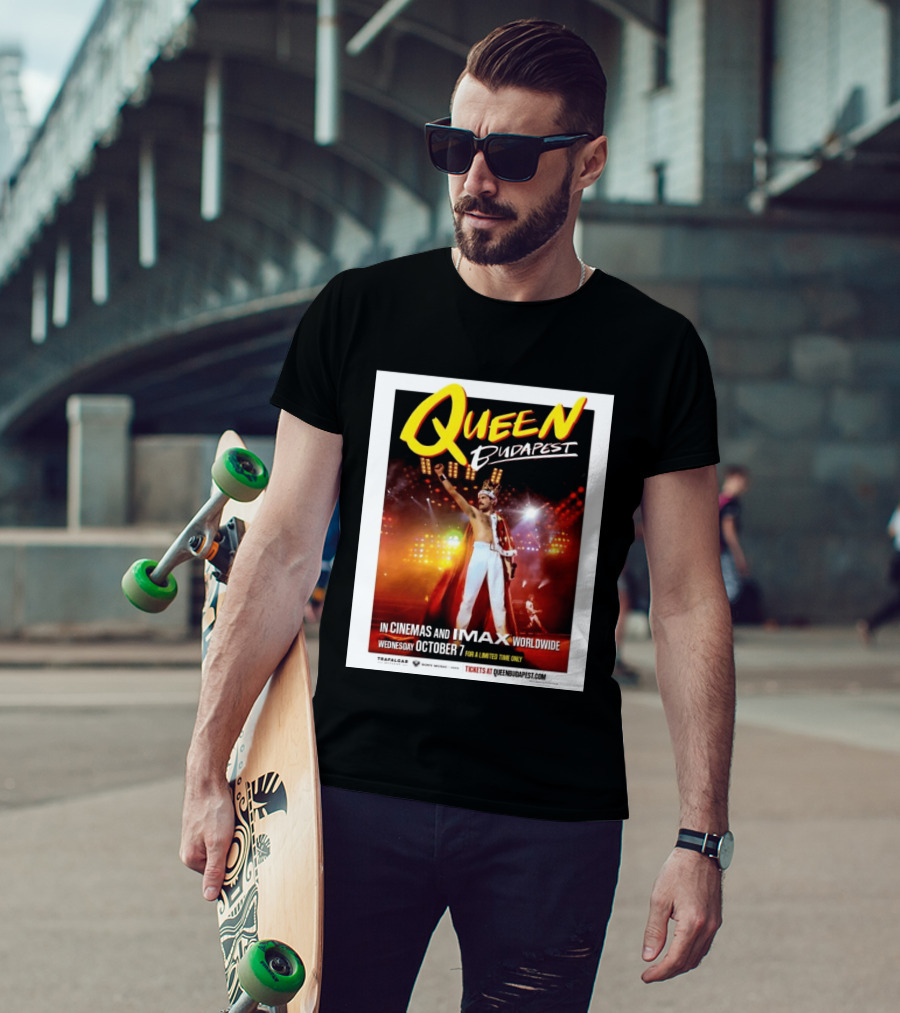 Queen Budapest In Cinemas IMAX Worldwide October 7 Limited Time Only T-Shirt