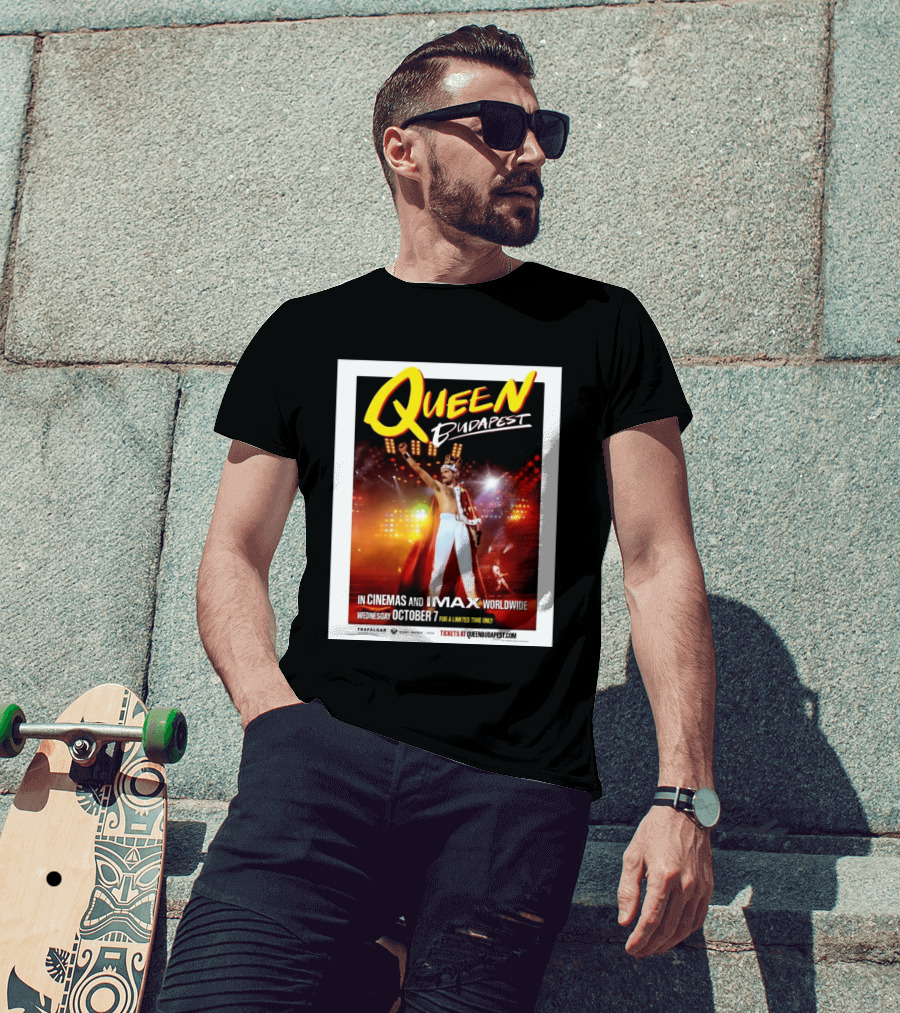 Queen Budapest In Cinemas IMAX Worldwide October 7 Limited Time Only T-Shirt
