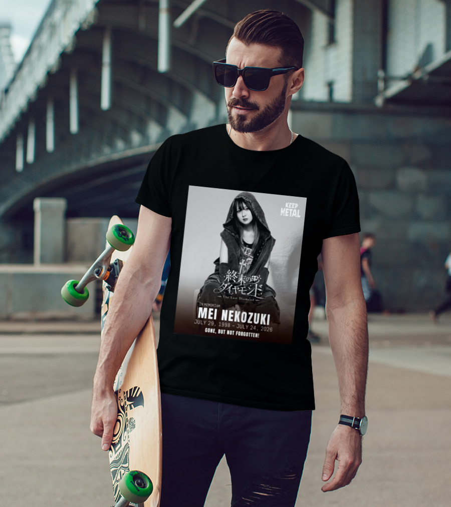 In Memoriam Mei Nekozuki The Last Diamond Keep Metal Gone But Not Forgotten July 29 1998 July 24 2026 T-Shirt