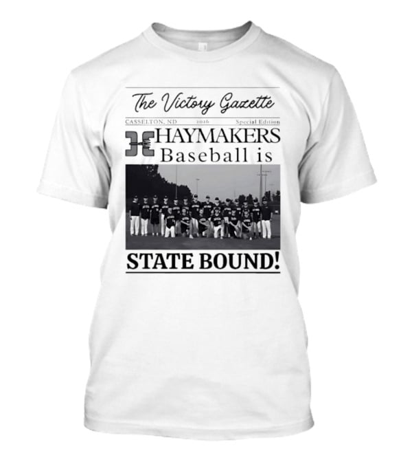 The Victory Gazette Casselton Haymakers Baseball State Bound 2026 Special Edition T-Shirt