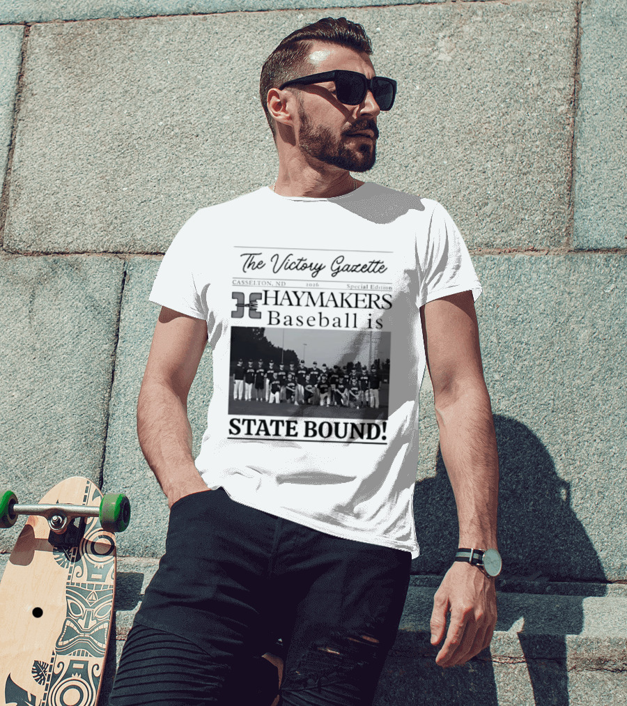 The Victory Gazette Casselton Haymakers Baseball State Bound 2026 Special Edition T-Shirt