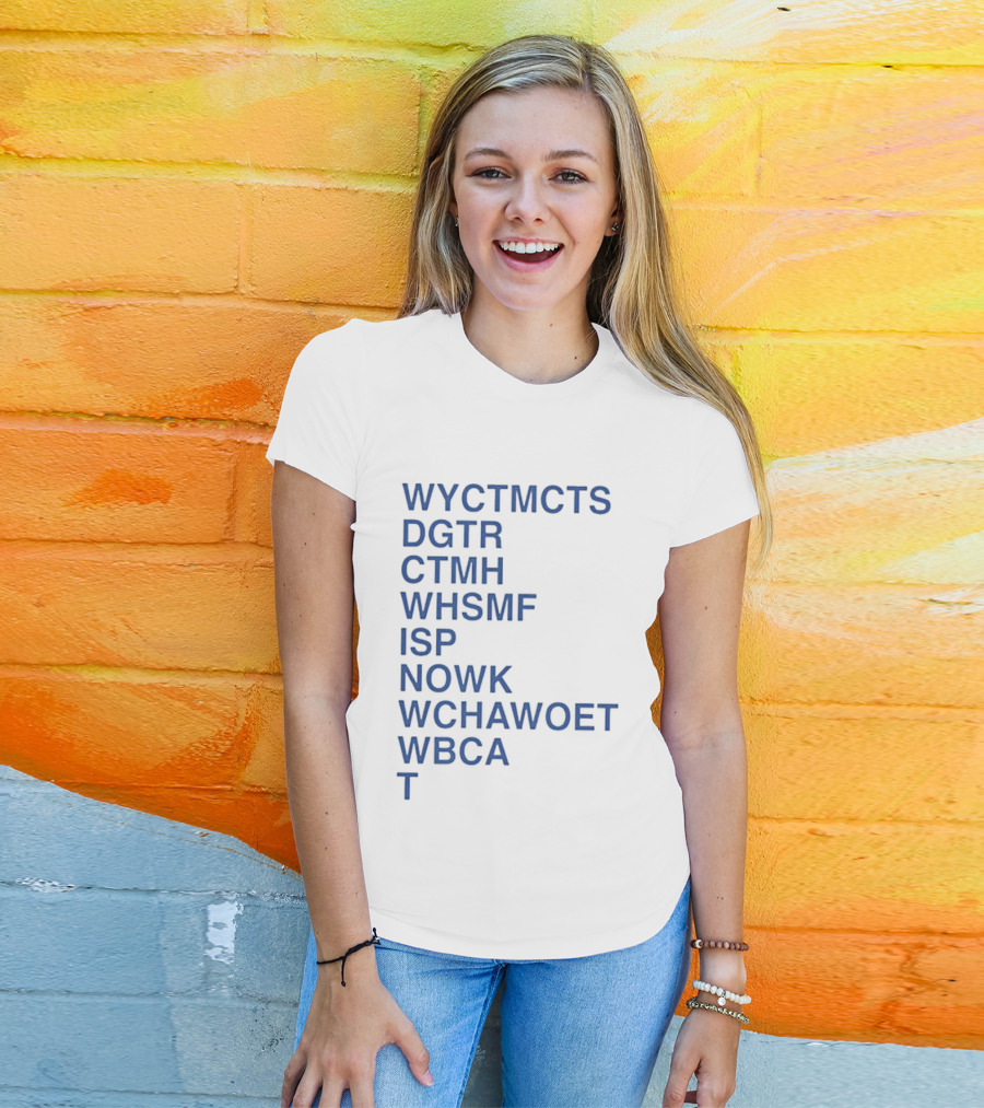 Wyctmcts Dgtr Ctmh Whsmf Isp Nowk Wchawoet Wbca T T-Shirt