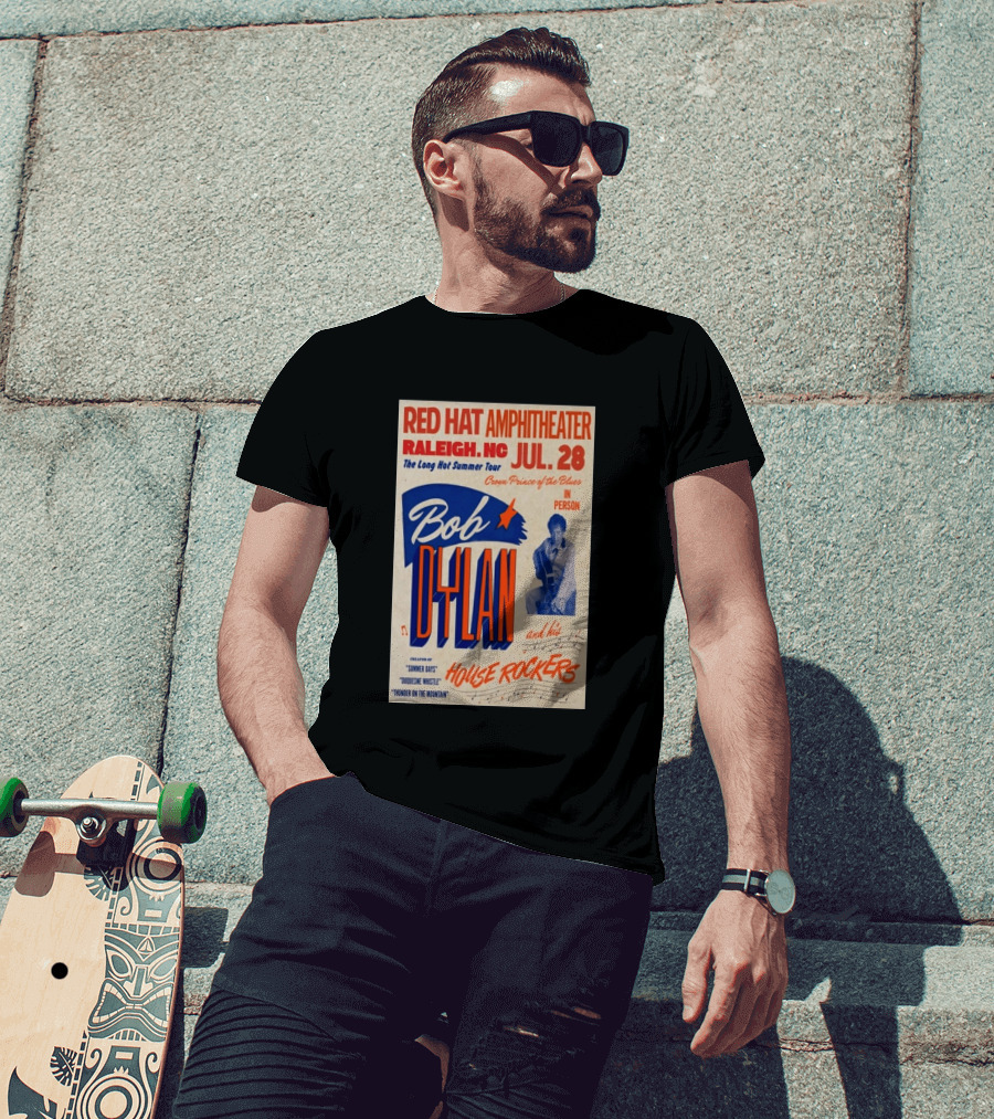 Red Hat Amphitheater Raleigh NC July 28 Bob Dylan And His House Rockers Concert The Long Hot Summer Tour T-Shirt