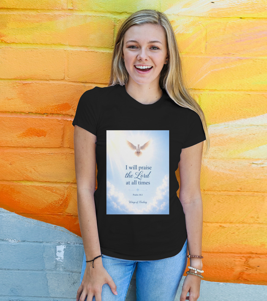 I Will Praise The Lord At All Times Psalm 34:1 Wings Of Healing Dove In Clouds T-Shirt