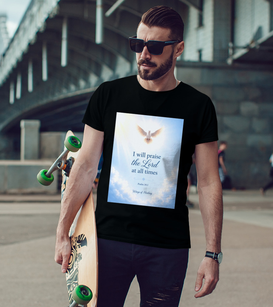 I Will Praise The Lord At All Times Psalm 34:1 Wings Of Healing Dove In Clouds T-Shirt