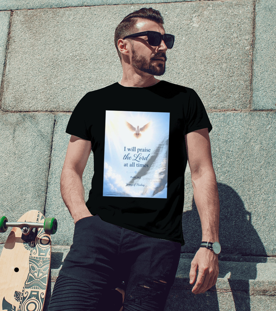 I Will Praise The Lord At All Times Psalm 34:1 Wings Of Healing Dove In Clouds T-Shirt