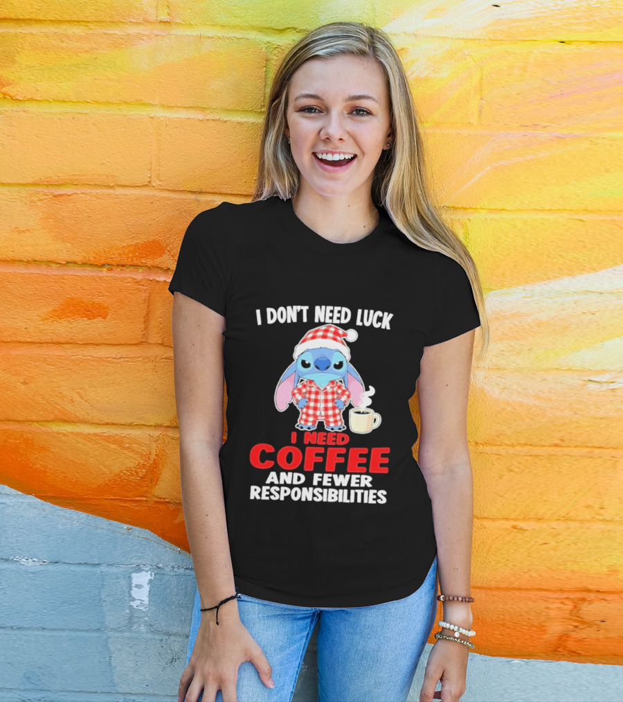 Stitch I Don't Need Luck I Need Coffee And Fewer Responsibilities Pajama Coffee T-Shirt