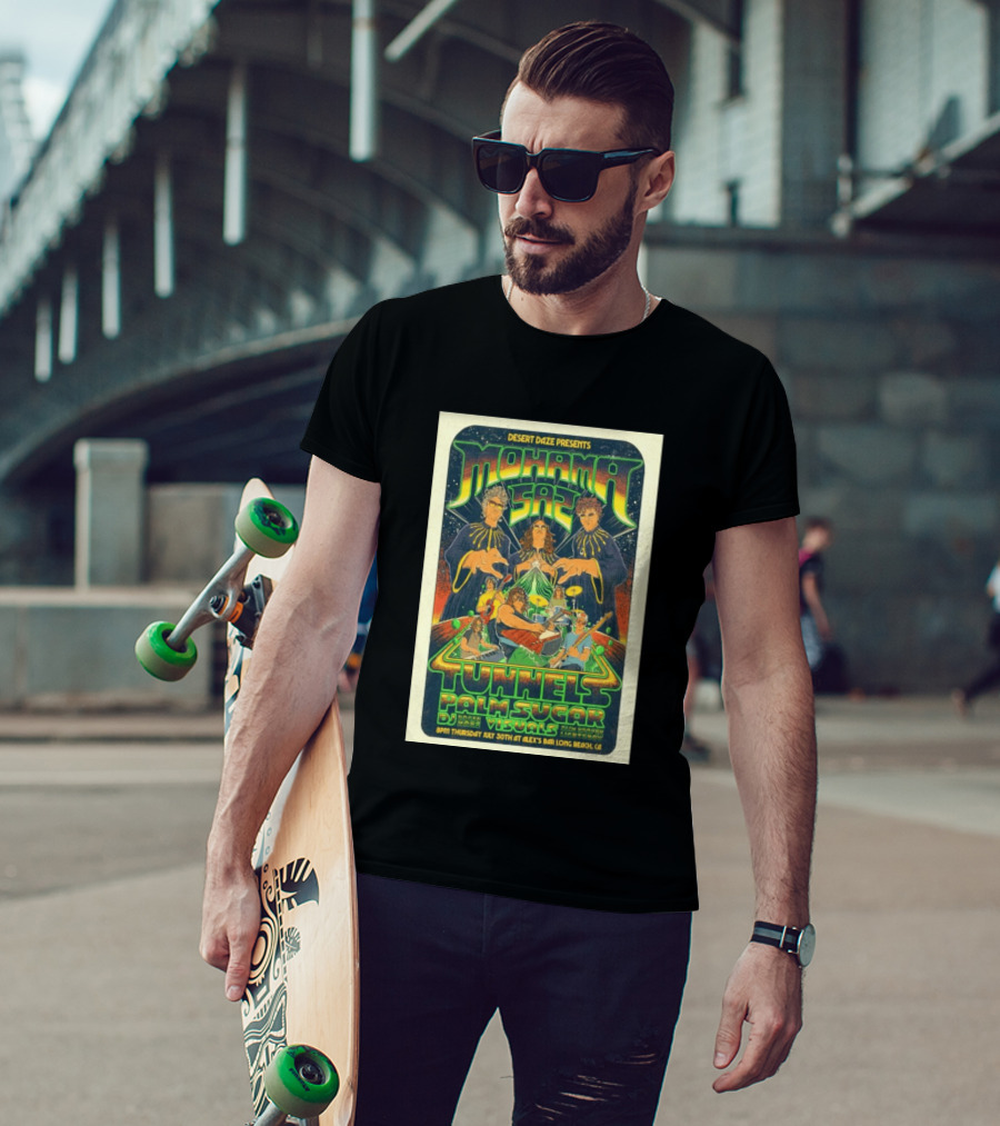 Desert Daze Presents Mohama Saz Tunnels Palm Sugar DJ Hal Visuals Alex's Bar Long Beach CA 7 30 2026 T-Shirt