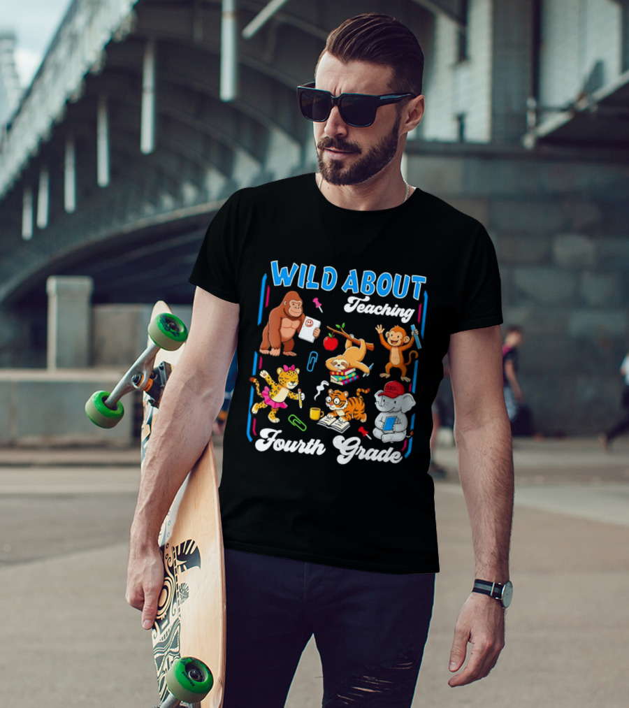 Wild About Teaching Fourth Grade With Fun Animal T-Shirt