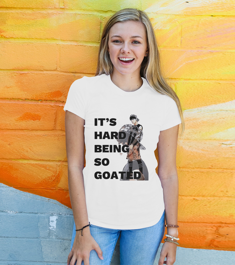 It's Hard Being So Goated Meme Fashion Icon Aesthetic T-Shirt