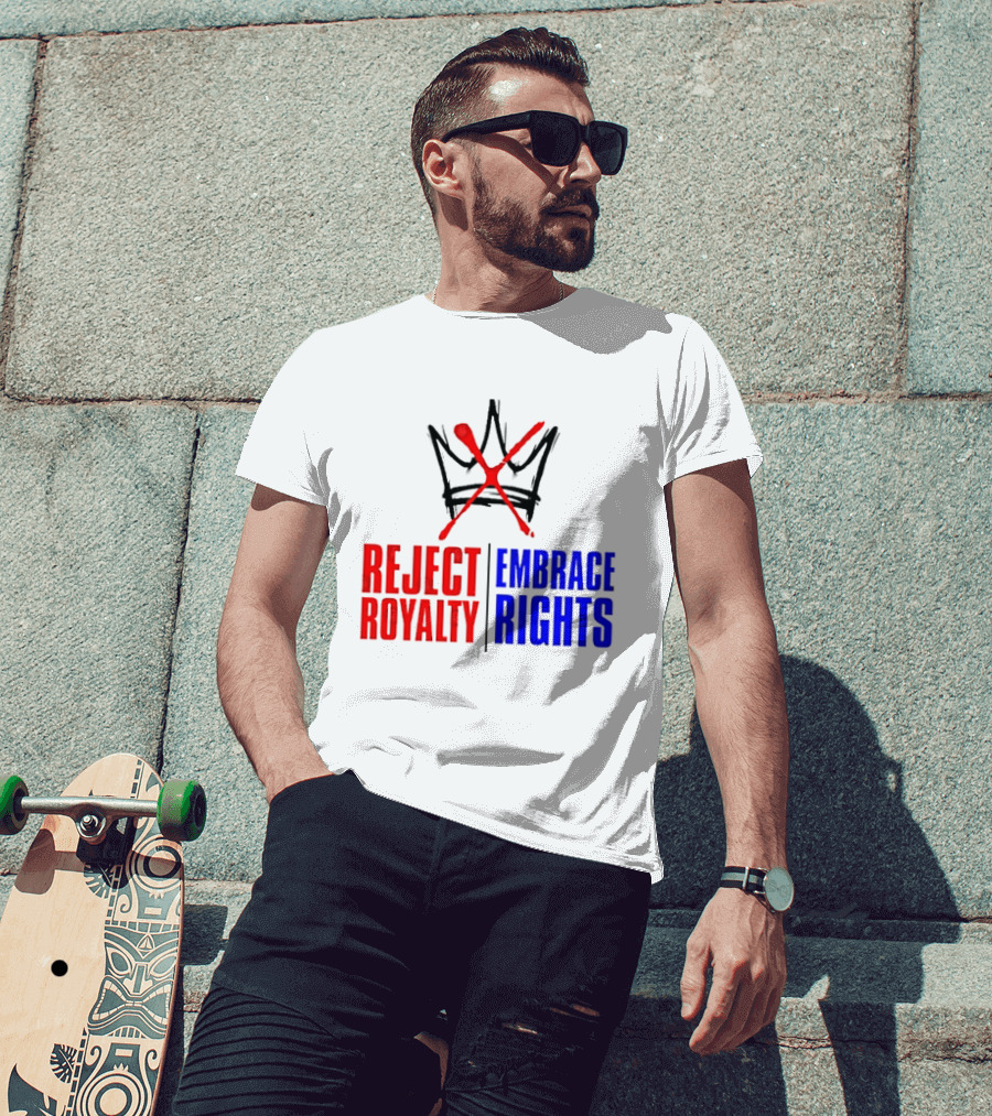 Reject Royalty Embrace Rights Protest Solidarity No Kings T-Shirt