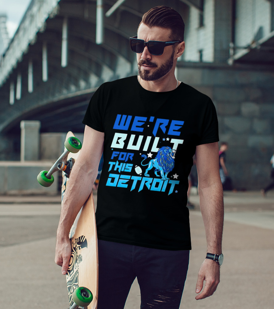 We're Built For This Detroit Lions Football Team Spirit T-Shirt