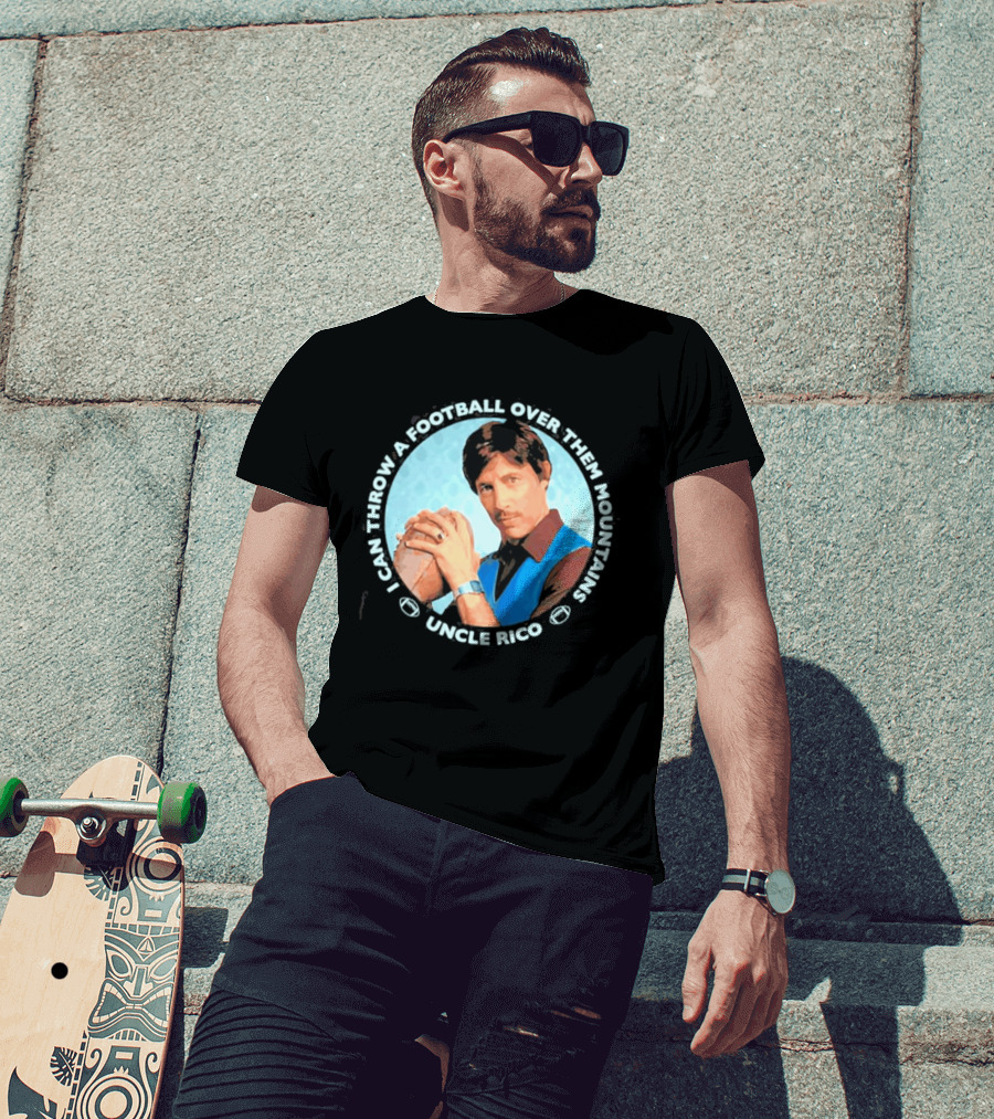 Uncle Rico I Can Throw A Football Over Them Mountains Napoleon Dynamite T-Shirt