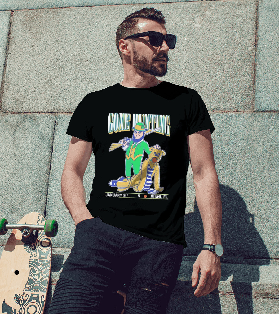 Notre Dame Fighting Irish Gone Hunting January 9 Miami FL T-Shirt