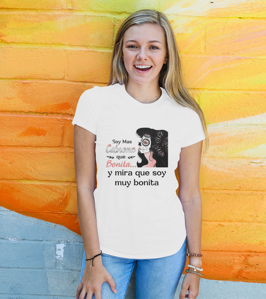 Soy Mas Cabrona Que Bonita Y Mira Que Soy Muy Bonita Girl Butterfly Image T-Shirt