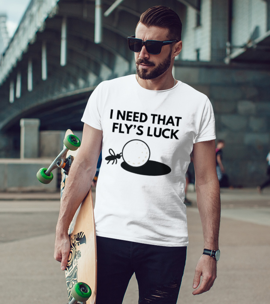 I Need That Fly's Luck Tommy Fleetwood Golf Humor T-Shirt
