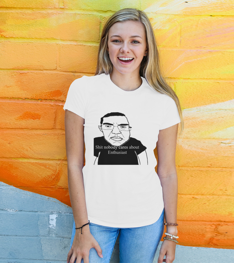 Shit About Enthusiast Drawing Style Humor T-Shirt