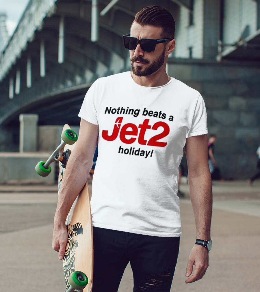 Nothing Beats A Jet2 Holiday Travel Escape T-Shirt