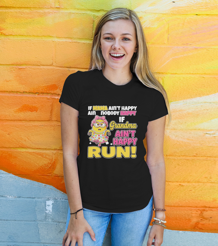 If Mama Ain't Happy Ain't Nobody Happy If Grandma Ain't Happy Run Minion Floral Dress T-Shirt