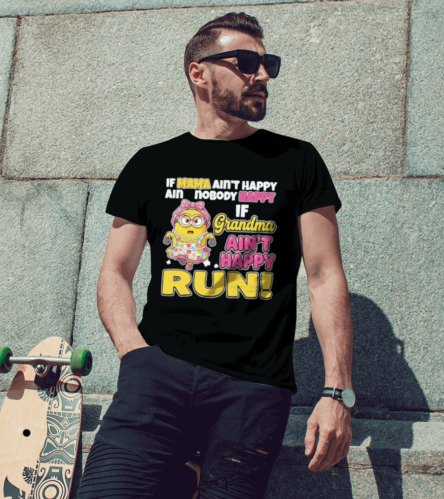 If Mama Ain't Happy Ain't Nobody Happy If Grandma Ain't Happy Run Minion Floral Dress T-Shirt