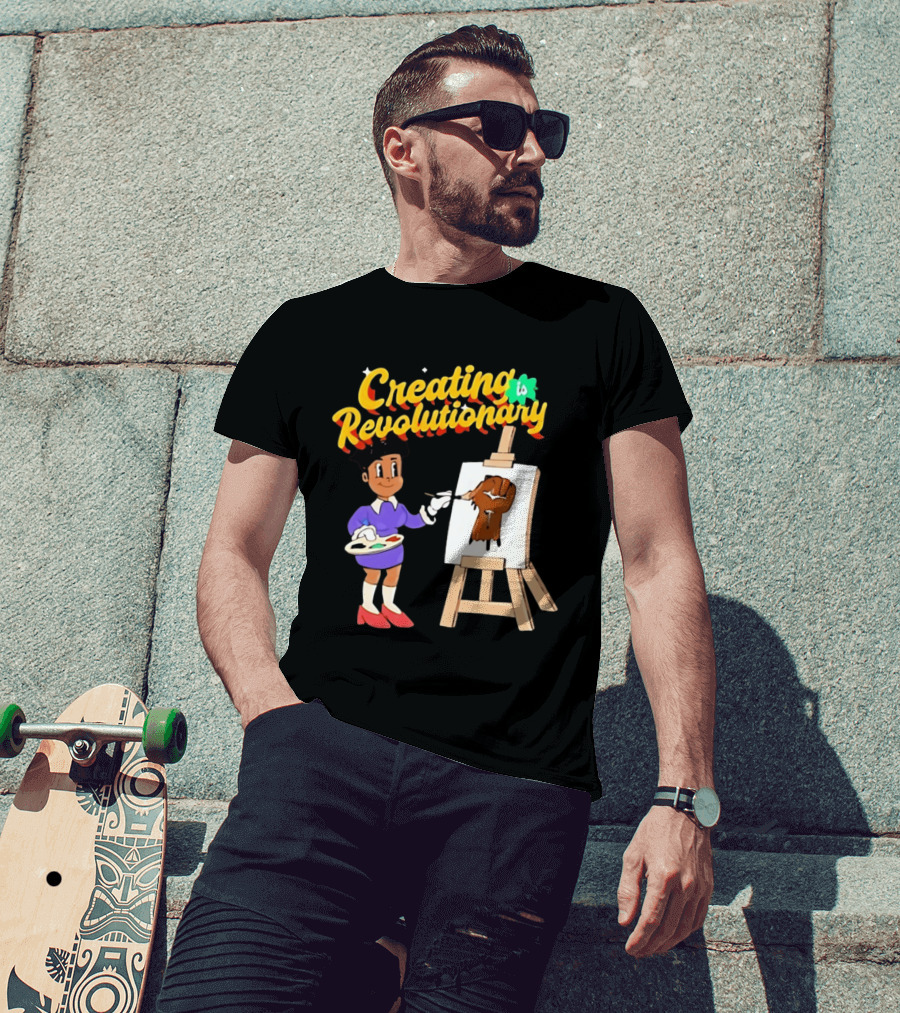 Creating Is Revolutionary Black Power Fist Painting T-Shirt
