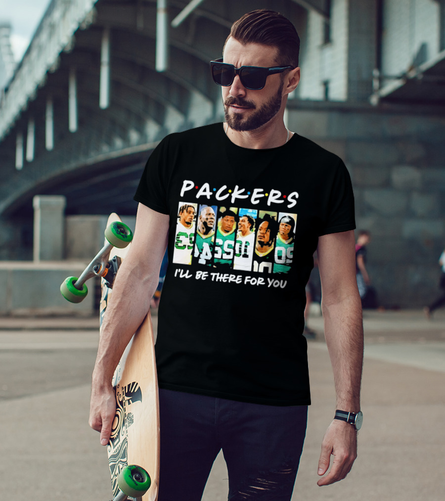Packers I'll Be There For You Football Players T-Shirt