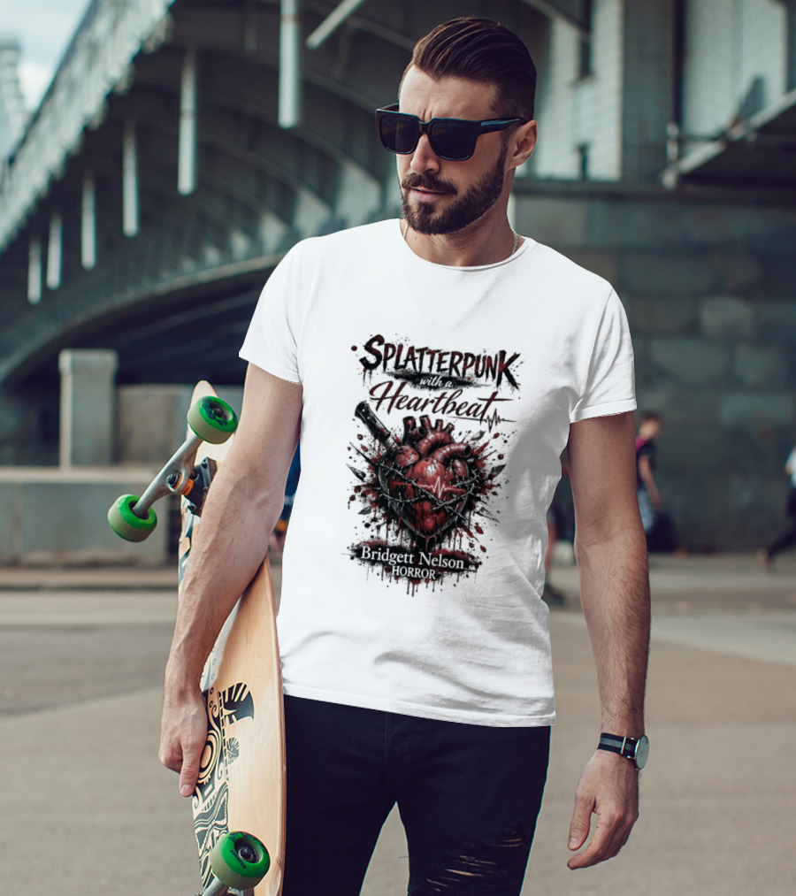Splatterpunk With Heartbeat Bridgett Nelson Horror T-Shirt