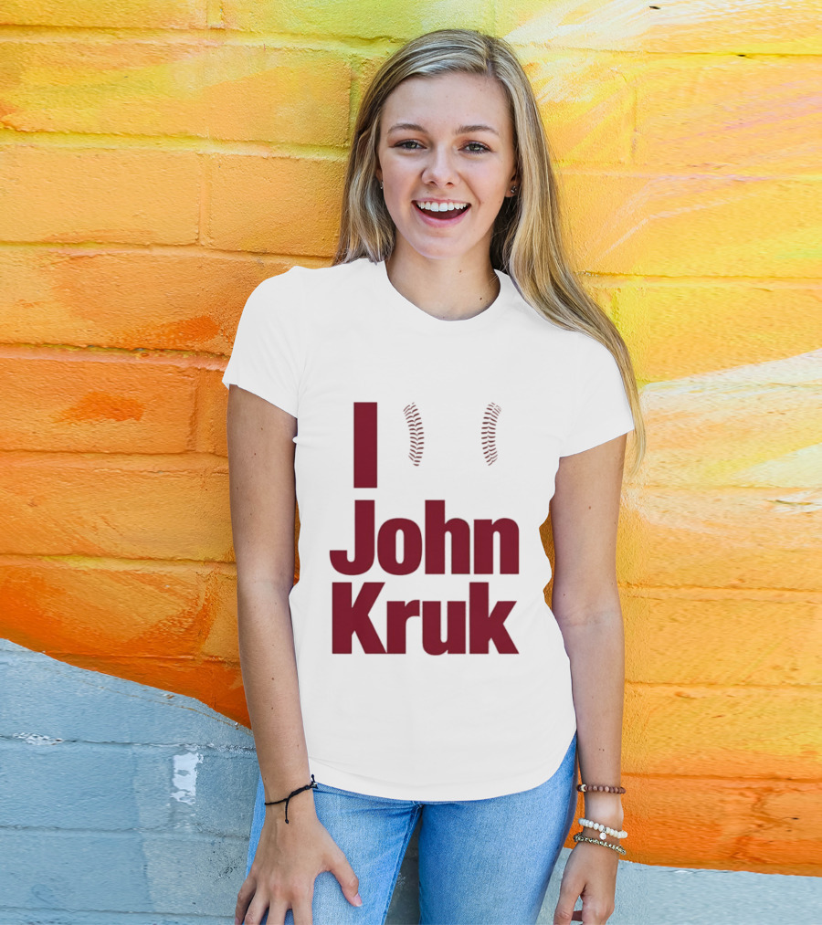 I Love John Kruk Baseball Philadelphia Phillies T-Shirt
