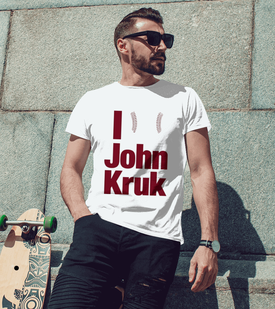 I Love John Kruk Baseball Philadelphia Phillies T-Shirt