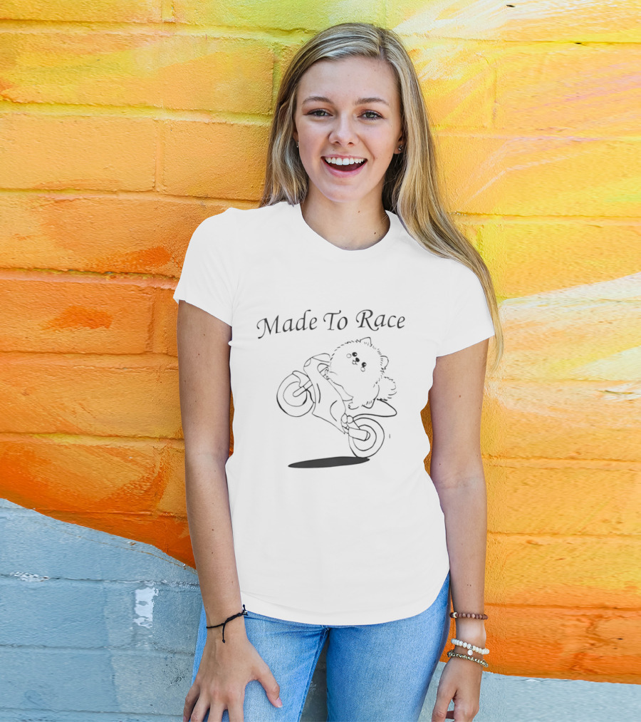 Made To Race Pomeranian Motorcycle Rider Fun T-Shirt