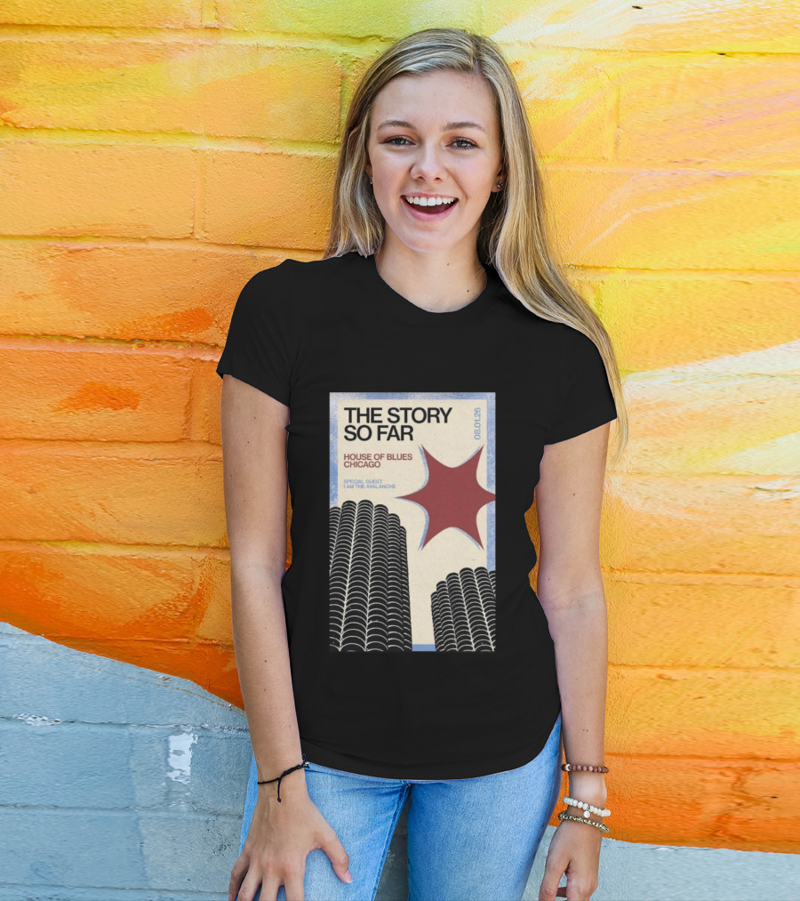 The Story So Far House Of Blues Chicago August 1 2026 Special Guest I Am The Avalanche T-Shirt