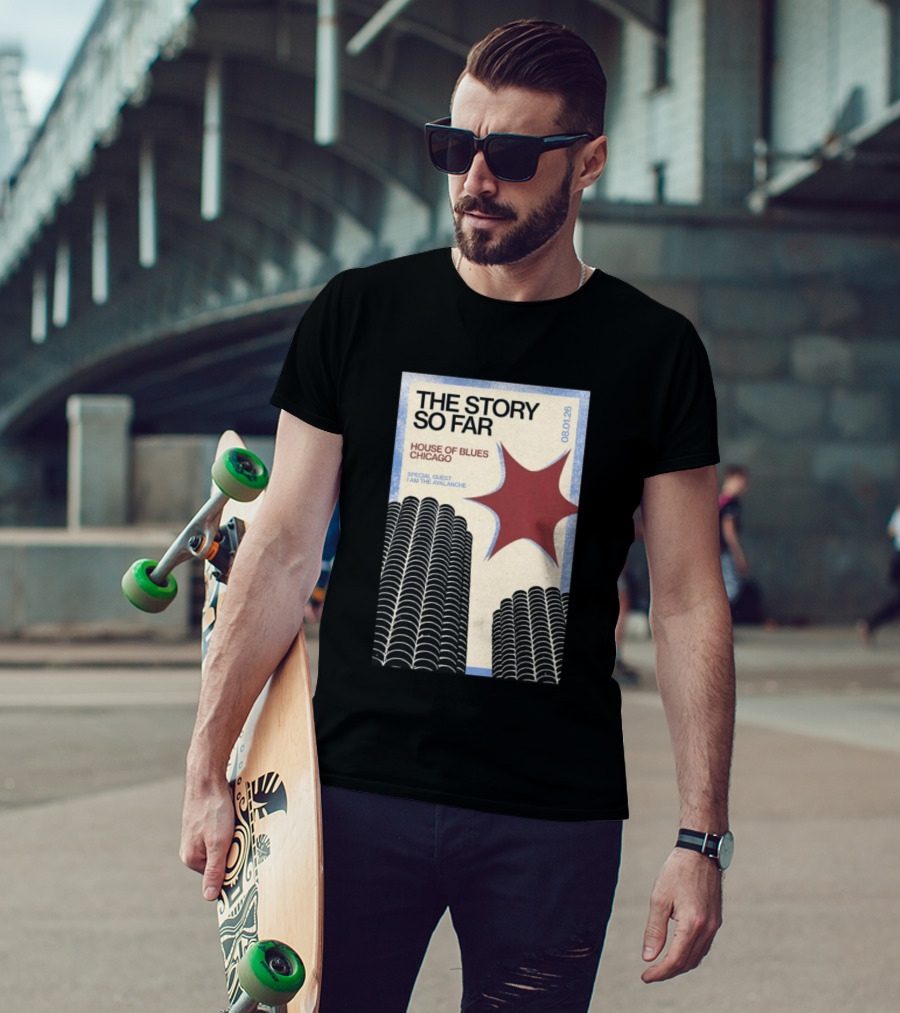 The Story So Far House Of Blues Chicago August 1 2026 Special Guest I Am The Avalanche T-Shirt