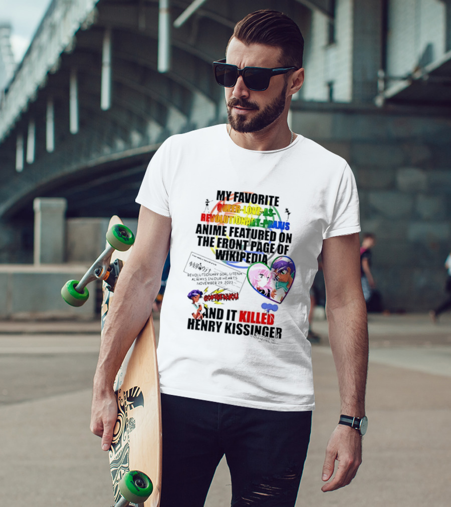My Favorite Queer Love Revolutionary Utena Anime Critique Consent Killed Henry Kissinger T-Shirt