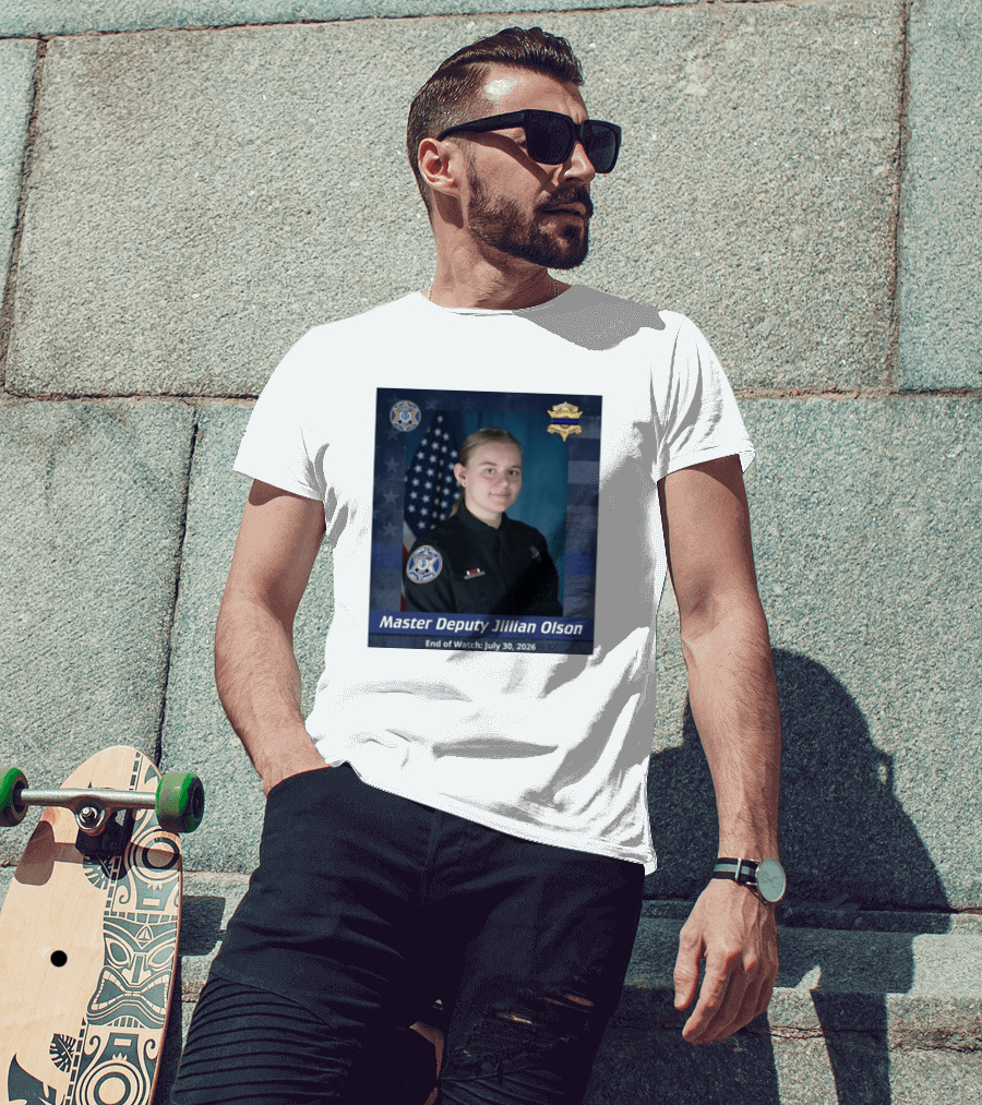 Master Deputy Jillian Olson End Of July 30 2026 Police T-Shirt