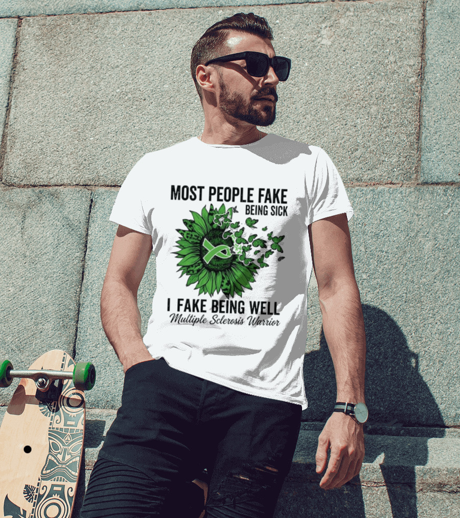 Most People Fake Being Sick I Fake Being Well T-Shirt