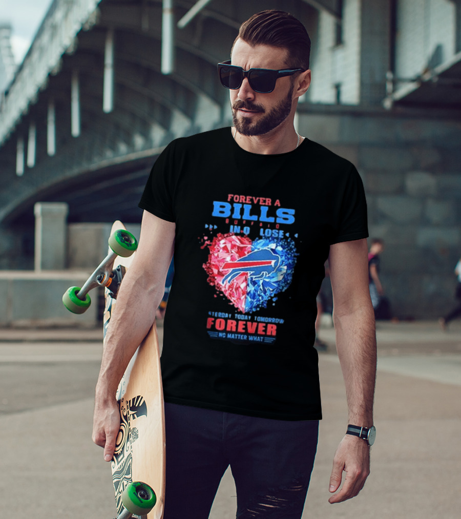 Buffalo Bills Forever No Matter What Heart Diamond Team Spirit T-Shirt