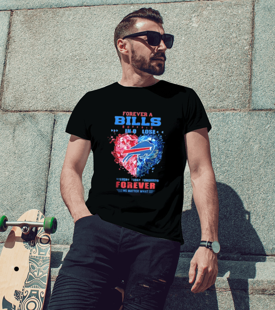 Buffalo Bills Forever No Matter What Heart Diamond Team Spirit T-Shirt