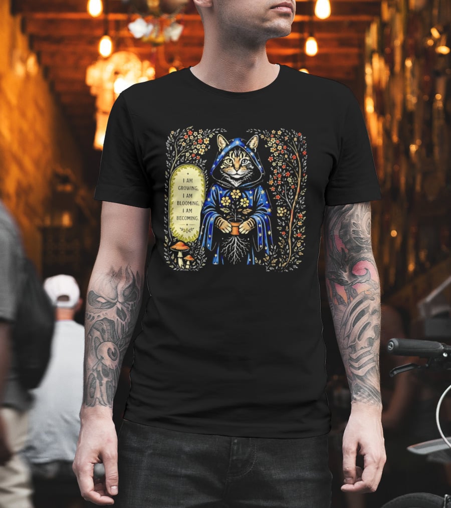 I Am Growing I Am Blooming I Am Becoming Wizard Cat Enchanted Blooms Nature Magic T-Shirt