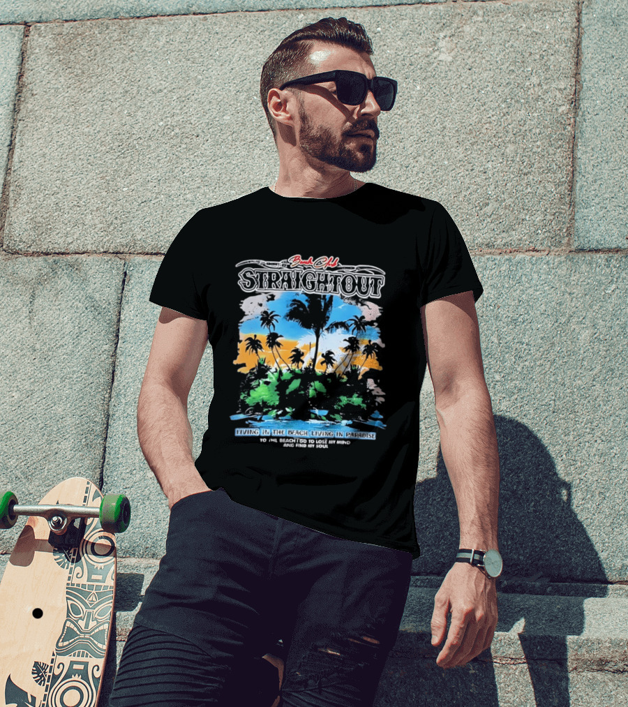 Beach Club Straightout Living In The Beach Living In Paradise T-Shirt